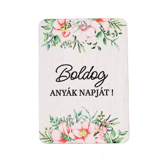 Tábla "Boldog Anyák Napját!" 7 x 5 cm 4 db/csomag